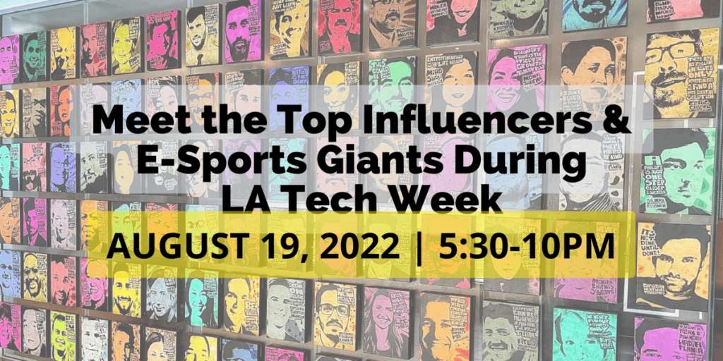 Meet the Top LA Influencers & Esports Giants at Expert DOJO During #LATechWeek