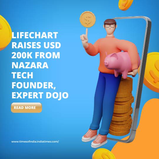 Lifechart Raises USD 200K From Nazara Tech Founder, Expert DOJO