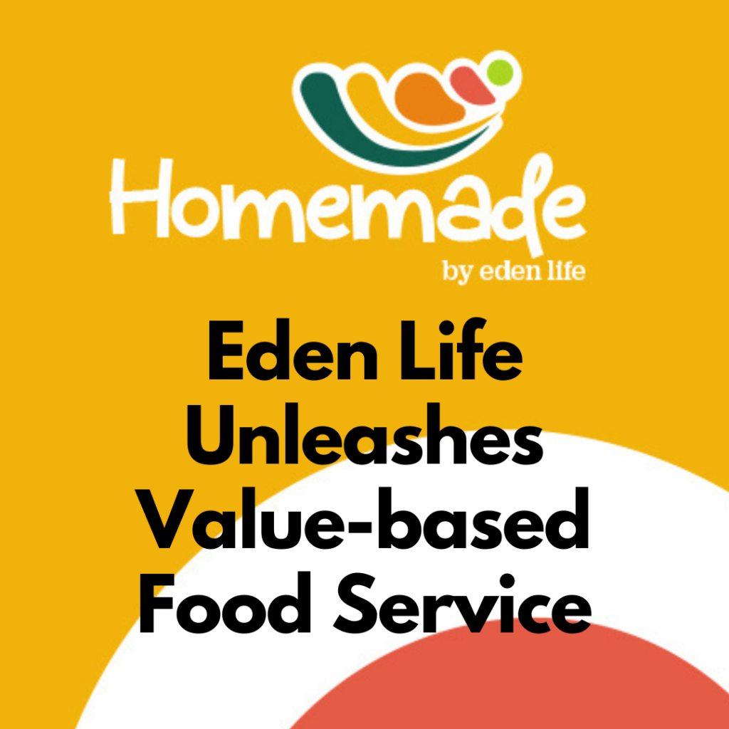 With Homemade, Eden Life Unleashes Value-based Food Service